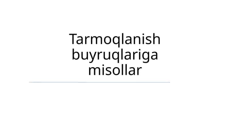 Tarmoqlanish buyruqlariga misollar