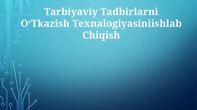 Tarbiyaviy Tadbirlarni O'Tkazish Texnalogiyasiniishlab Chiqish