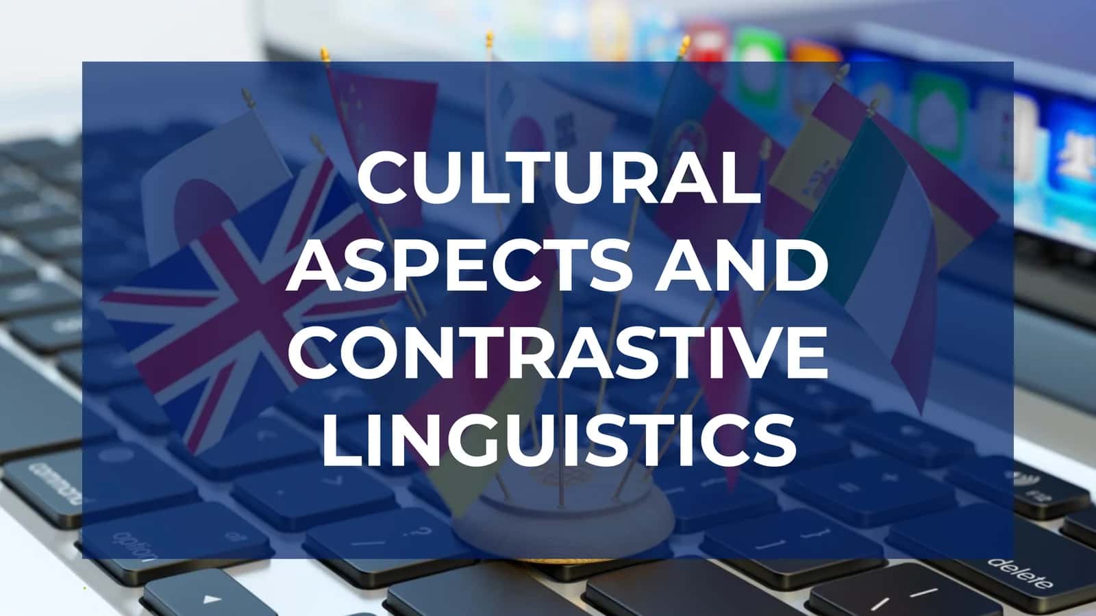 CULTURAL ASPECTS AND CONTRASTIVE LINGUISTICS