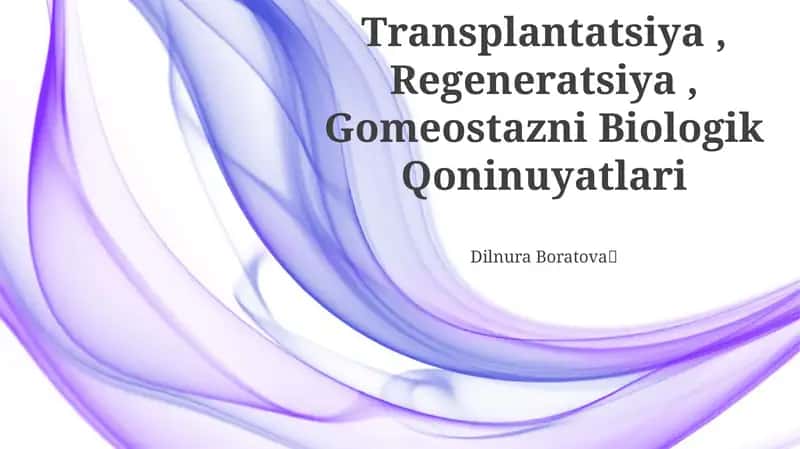 Transplantatsiya, Regeneratsiya, Gomeostazni Biologik Qoninuyatlari
