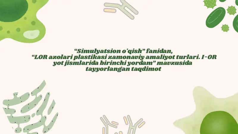 LOR'azolari plastikasizamonaviy amaliyot turlari. I-OR yotjismlaridabirinchi yordam