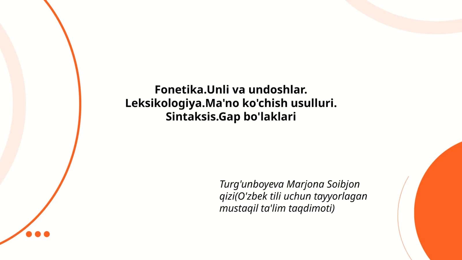Turg'unboyeva Marjona Soibjon qizi(O'zbek tili uchun tayyorlagan mustaqil ta'lim taqdimoti)