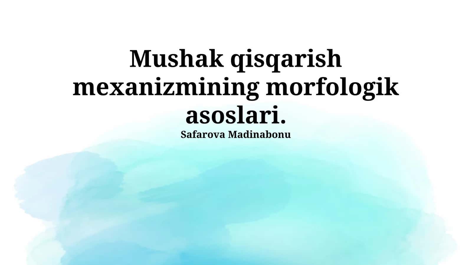 Mushak qisqarish mexanizmining morfologik asoslari