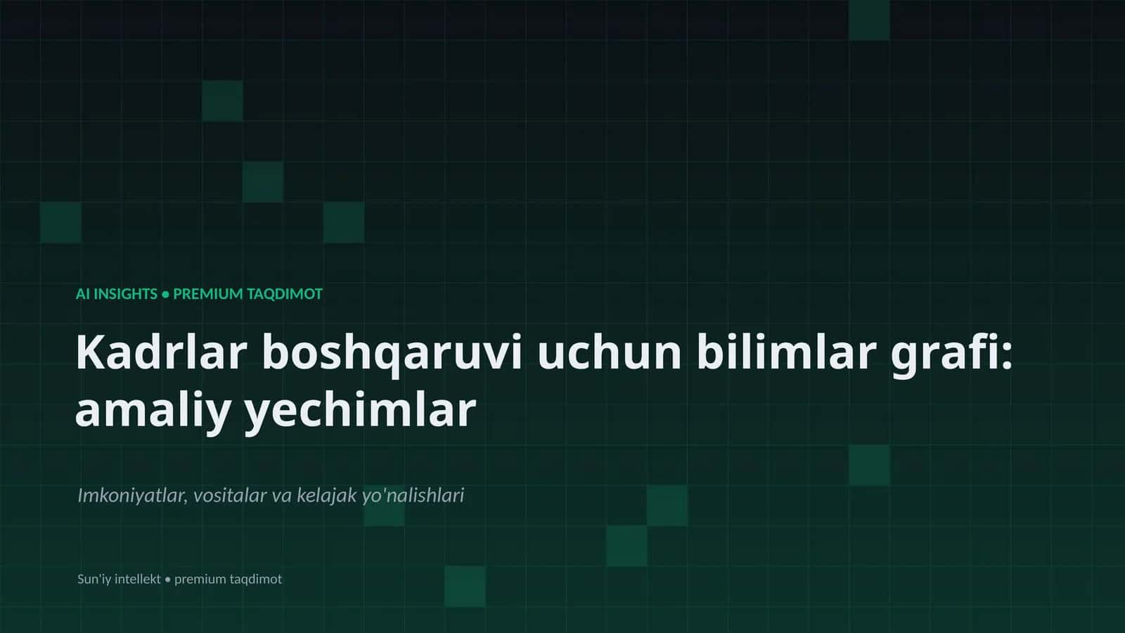 Kadrlar boshqaruvi uchun bilimlar grafi: amaliy yechimlar