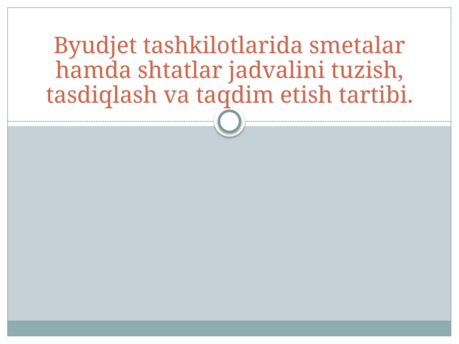 Byudjet tashkilotlarida smetalar hamda shtatlar jadvalini tuzish, tasdiqlash va taqdim etish tartibi