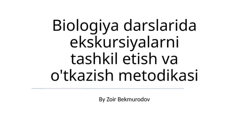 Biologiya darslarida ekskursiyalarni tashkil etish va o'tkazish metodikasi