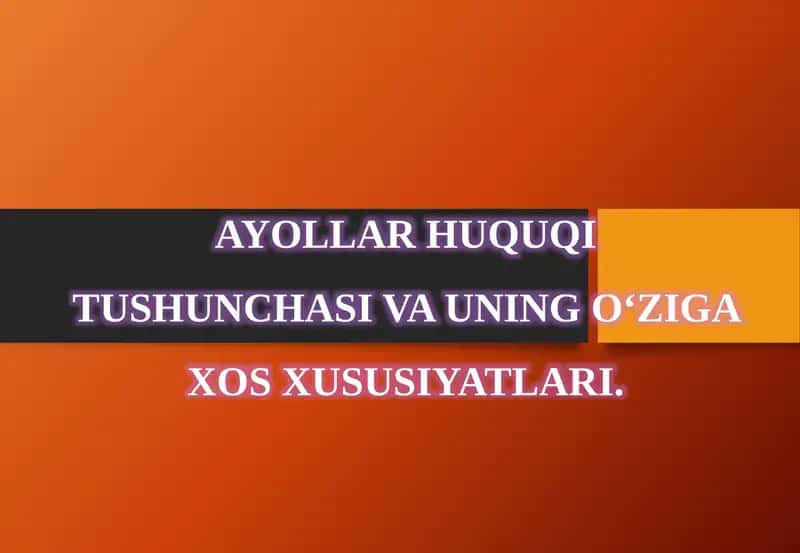 AYOLLAR HUQUQI TUSHUNCHASI VA UNING O‘ZIGA XOS XUSUSIYATLARI