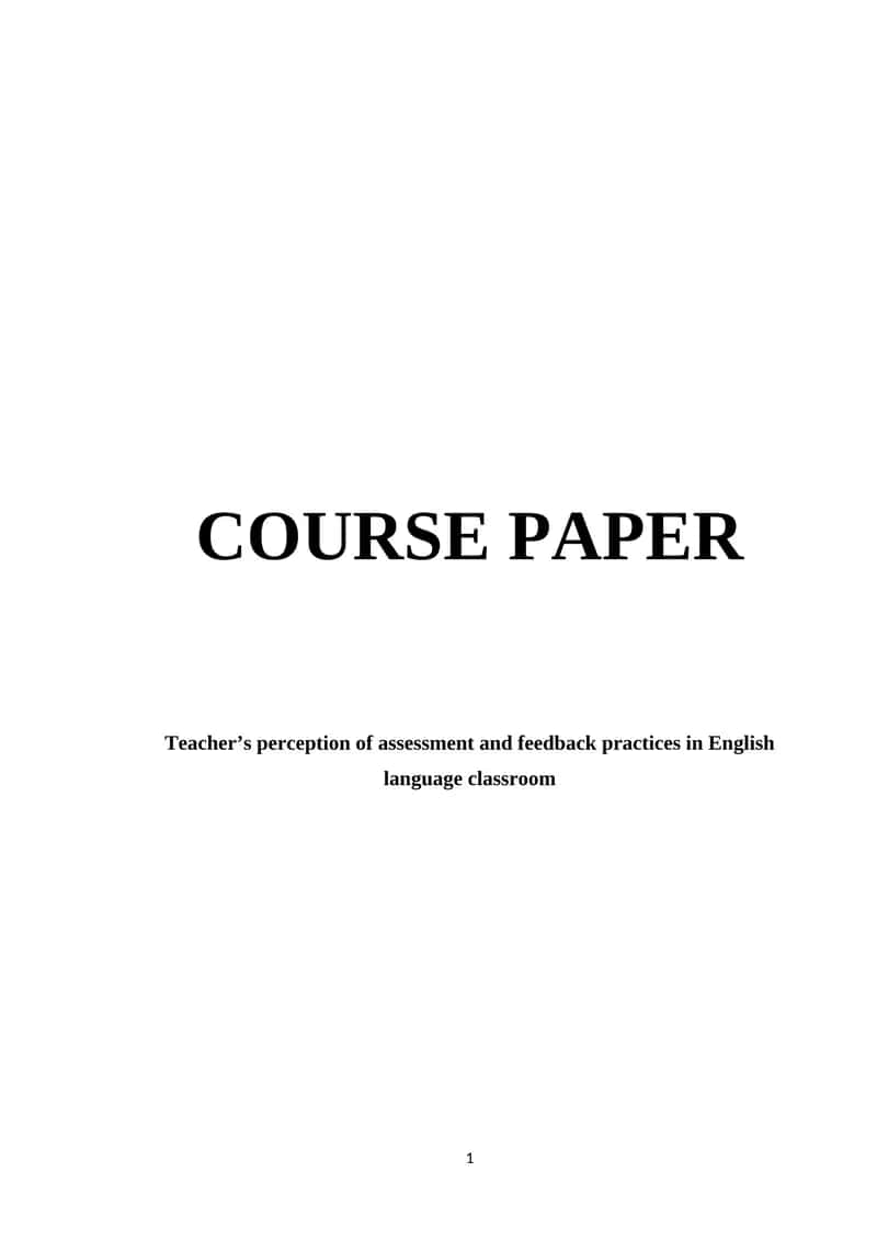 Course Paper on Teacher's Perception of Assessment and Feedback in English Language Classroom