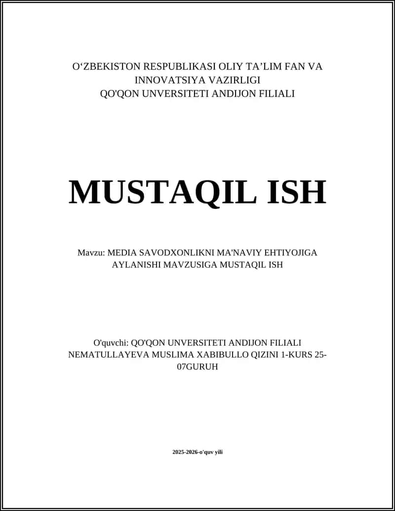MEDIA SAVODXONLIKNI MA'NAVIY EHTIYOJIGA AYLANISHI MAVZUSIGA MUSTAQIL ISH