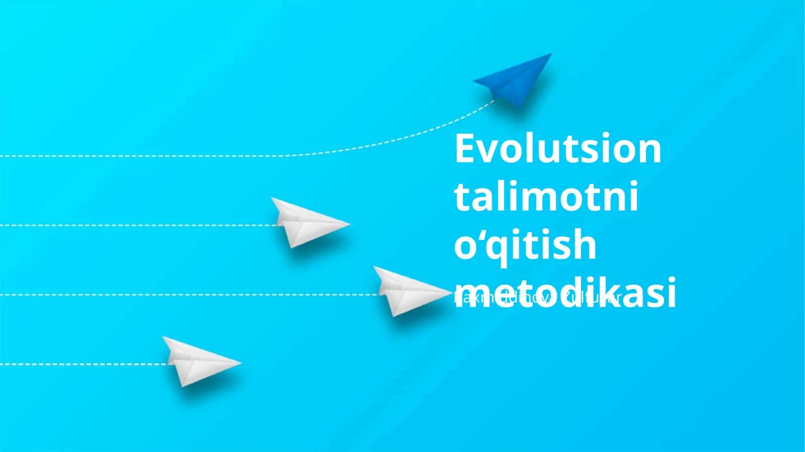 Evolutsion talimotni o‘qitish metodikasi