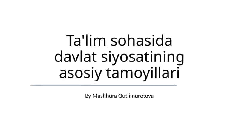 Ta'lim sohasida davlat siyosatining asosiy tamoyillari