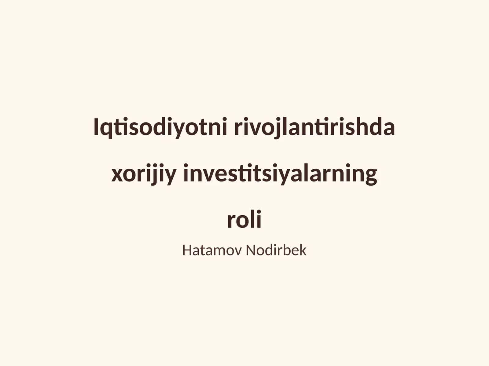 Iqtisodiyotni rivojlantirishda xorijiy investitsiyalarning roli