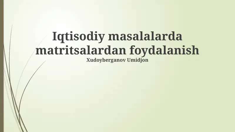 Matritsalar bilan iqtisodiy muammolarni yechish usullari