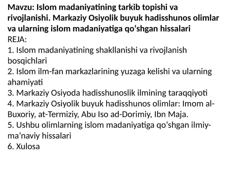 Islom madaniyatining tarkib topishi va rivojlanishi. Markaziy Osiyolik buyuk hadisshunos olimlar va ularning islom madaniyatiga qo‘shgan hissalari