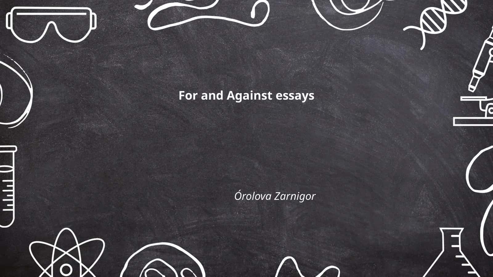 For and Against essays