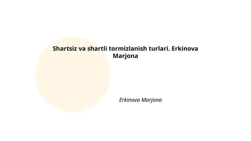 Shartsiz va shartli tormizlanish turlari