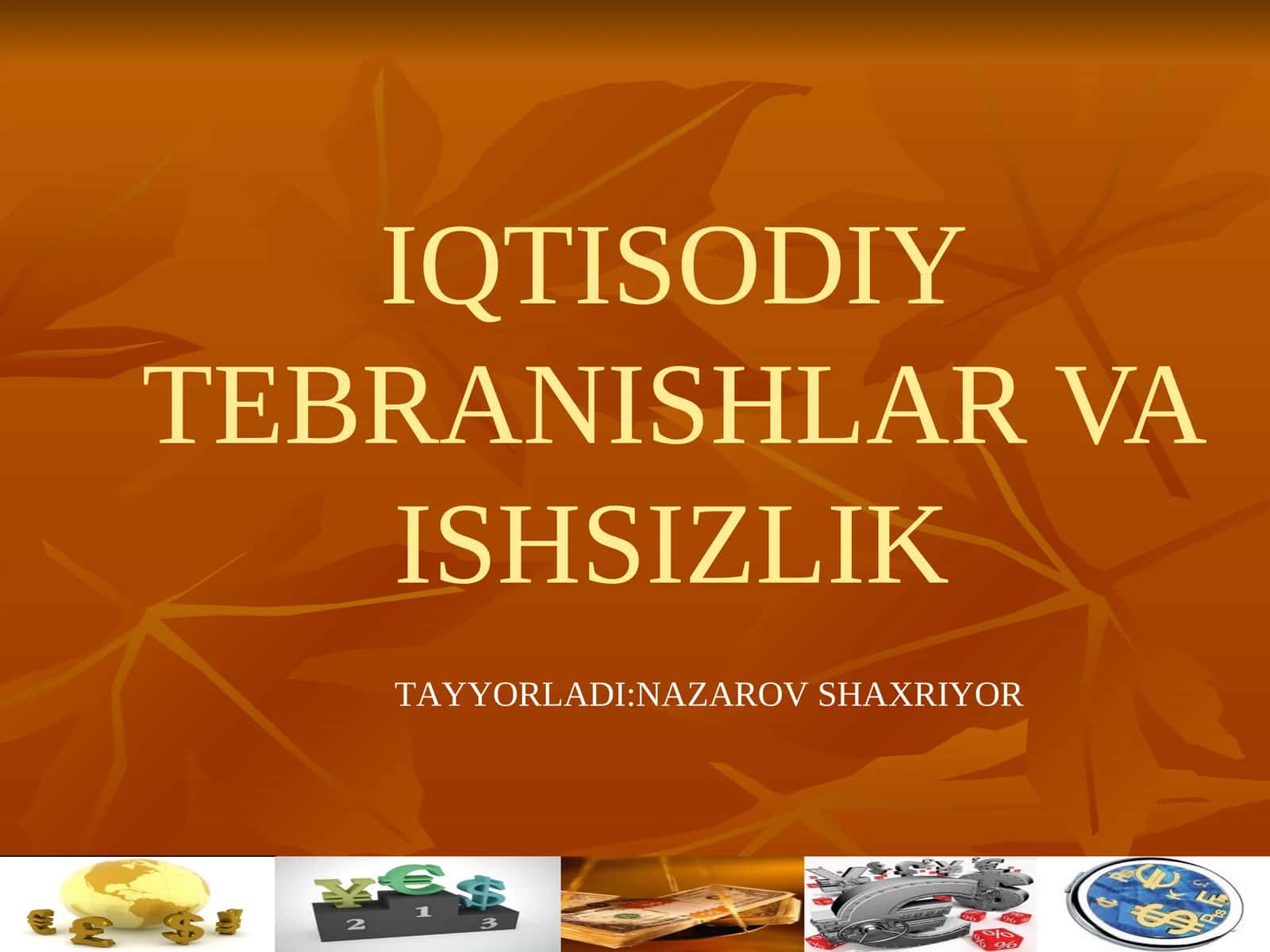 IQTISODIY TEBRANISHLAR VA ISHSIZLIK