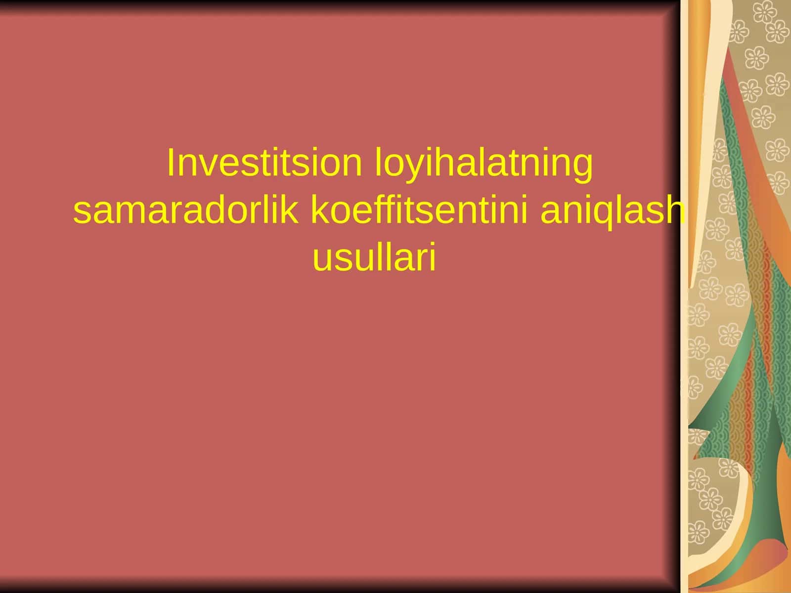 Investitsion loyihalarning samaradorlik koeffitsentini aniqlash usullari