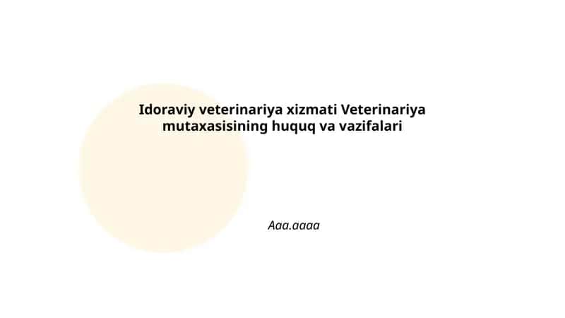Idoraviy veterinariya xizmati Veterinariya mutaxasisining huquq va vazifalari