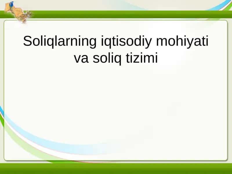Soliqlarning iqtisodiy mohiyati va soliq tizimi
