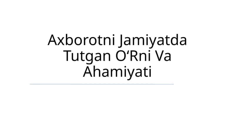Axborotni Jamiyatda Tutgan O'Rni Va Ahamiyati