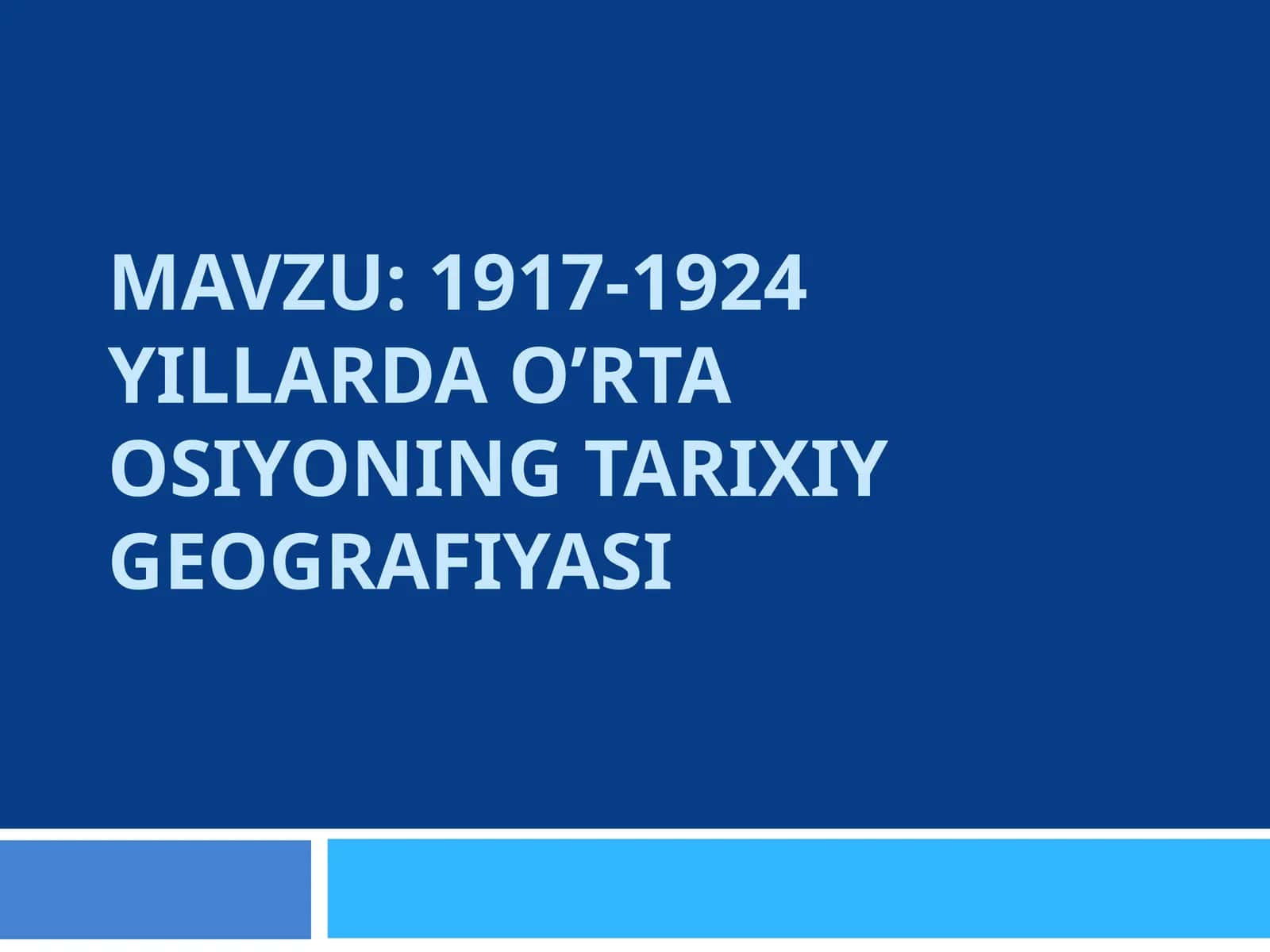 1917-1924 YILLARDA O’RTA OSIYONING TARIXIY GEOGRAFIYASI