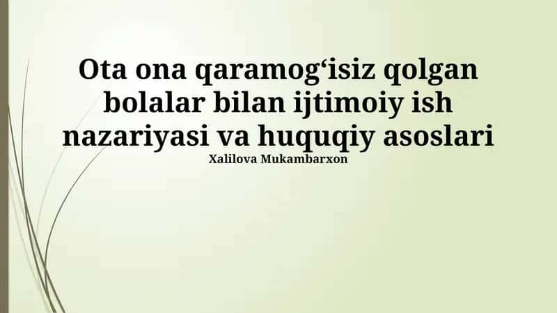 Ota ona qaramogʻisiz qolgan bolalar bilan ijtimoiy ish nazariyasi va huquqiy asoslari