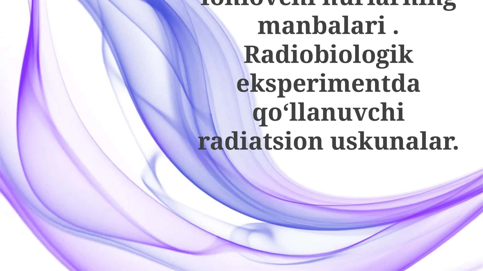 Radiobiologik Tajribalarda Qo'llaniladigan Radiatsion Uskunalar
