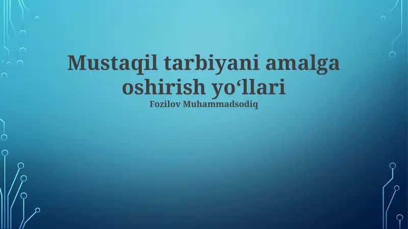 Mustaqil tarbiyani amalga oshirish yoʻllari
