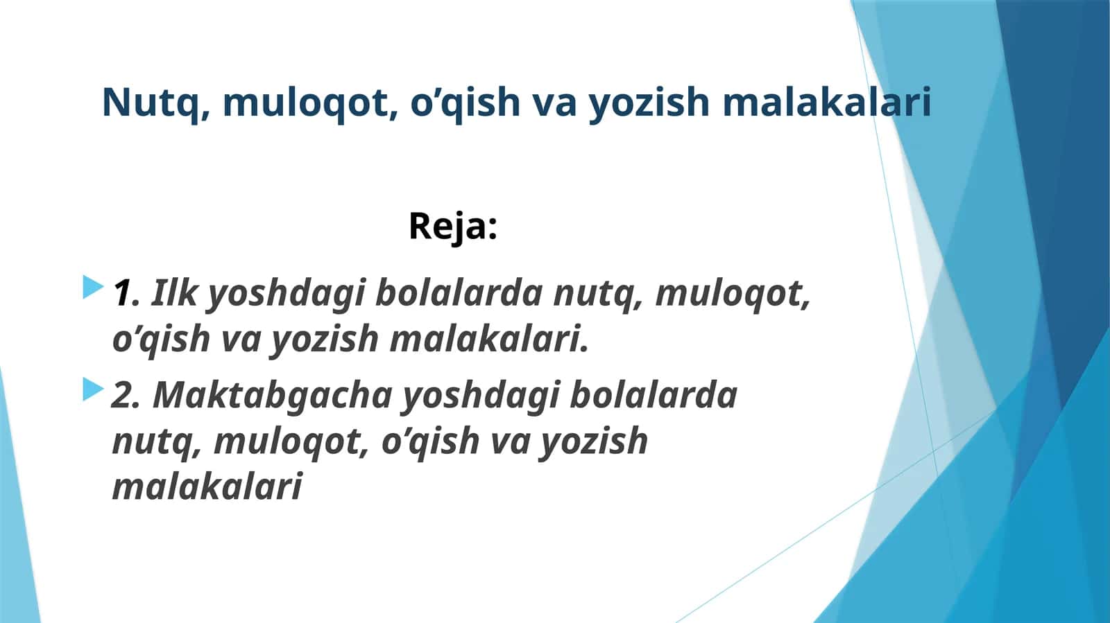 Nutq, muloqot, o’qish va yozish malakalari