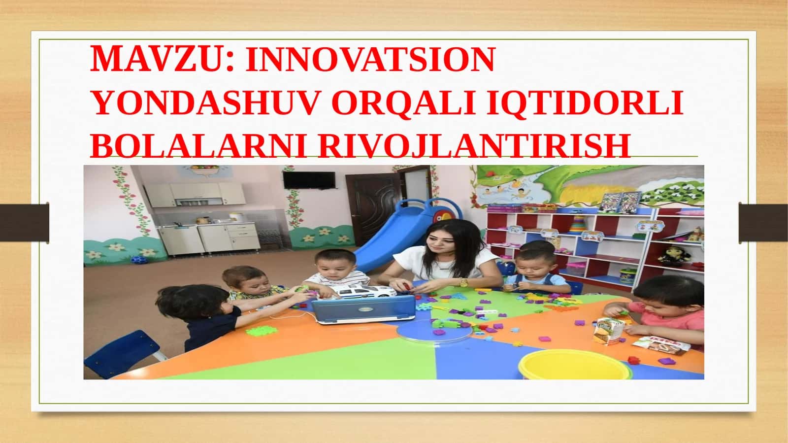 INNOVATSION YONDASHUV ORQALI IQTIDORLI BOLALARNI RIVOJLANTIRISH