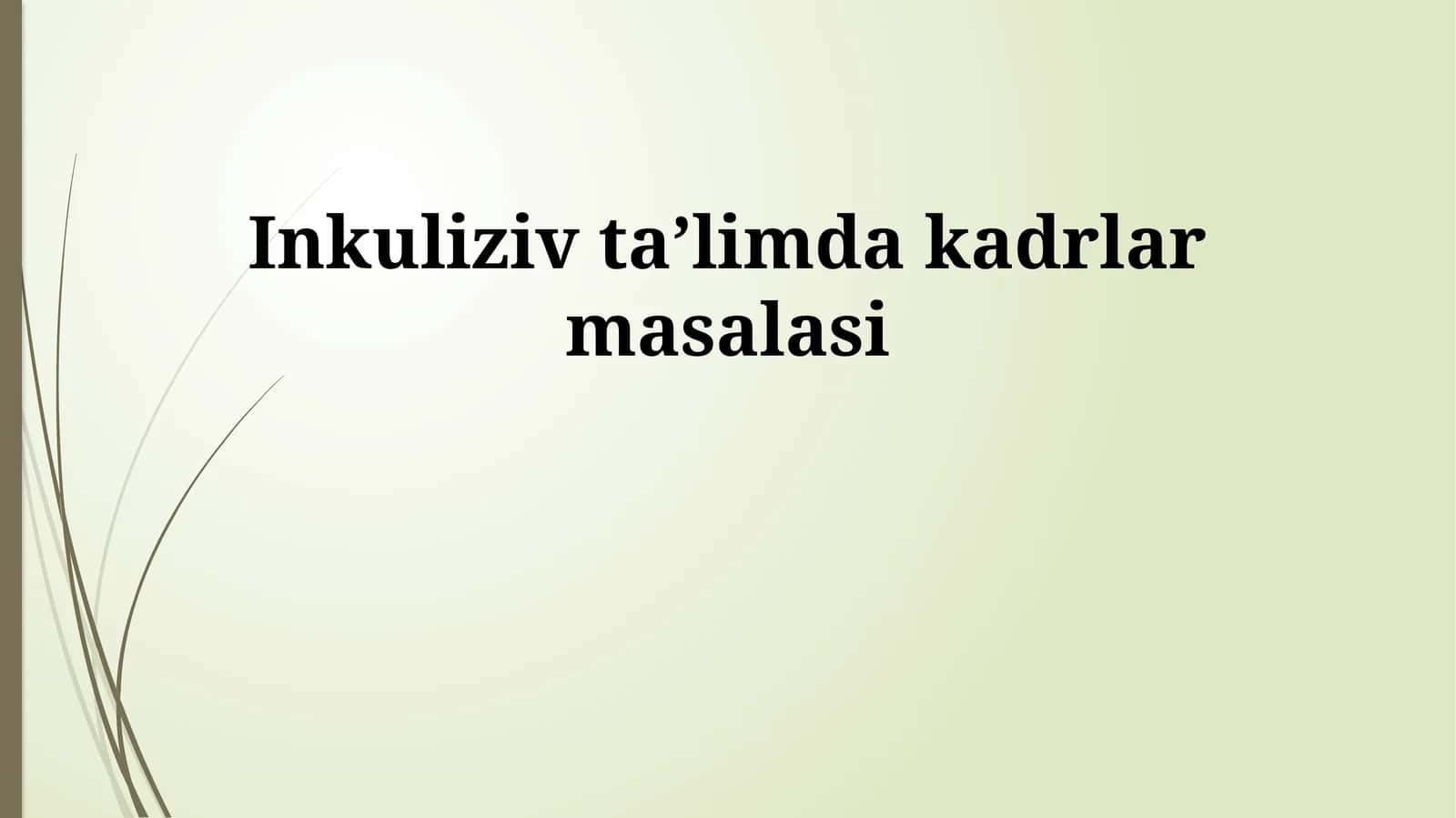 Inklyuziv taʼlimda kadrlar masalasi