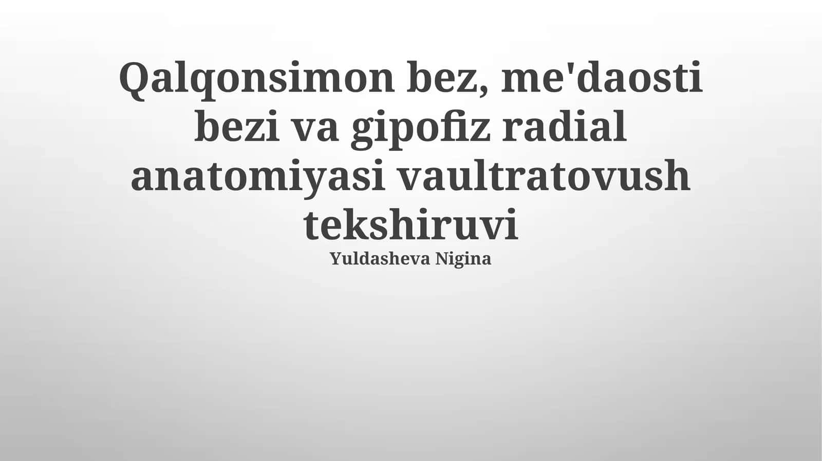 Qalqonsimon bez, me'daosti bezi va gipofiz radial anatomiyasi vaultratovush tekshiruvi