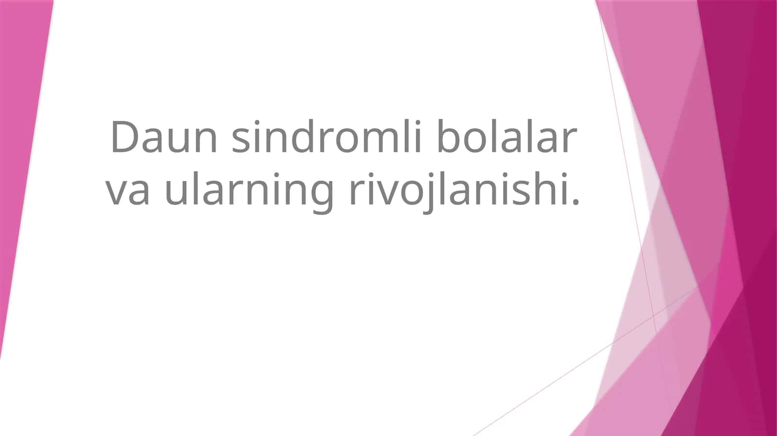 Daun sindromli bolalar va ularning rivojlanishi