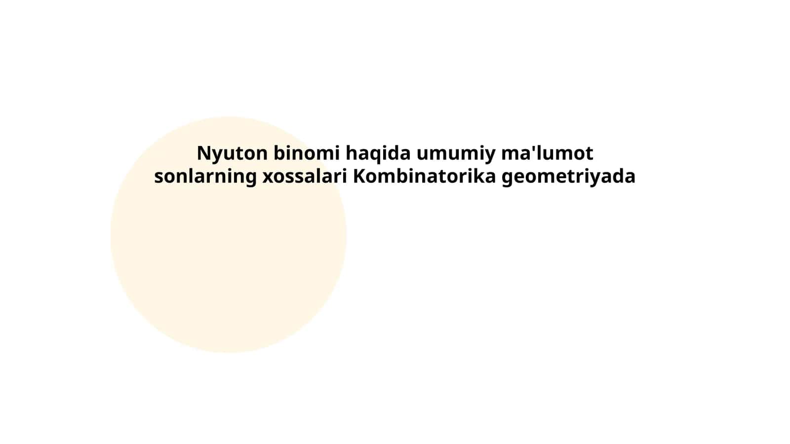 Nyuton binomi haqida umumiy ma'lumot sonlarning xossalari Kombinatorika geometriyada