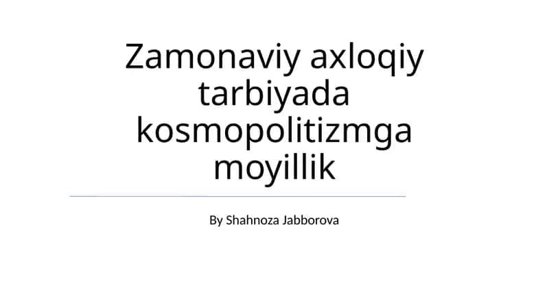 Zamonaviy axloqiy tarbiyada kosmopolitizmga moyillik