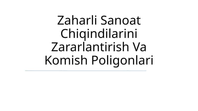 Zaharli Sanoat Chiqindilarini Zararlantirish Va Komish Poligonlari