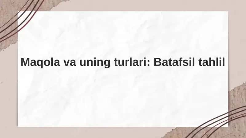 Maqola va uning turlari: Batafsil tahlil