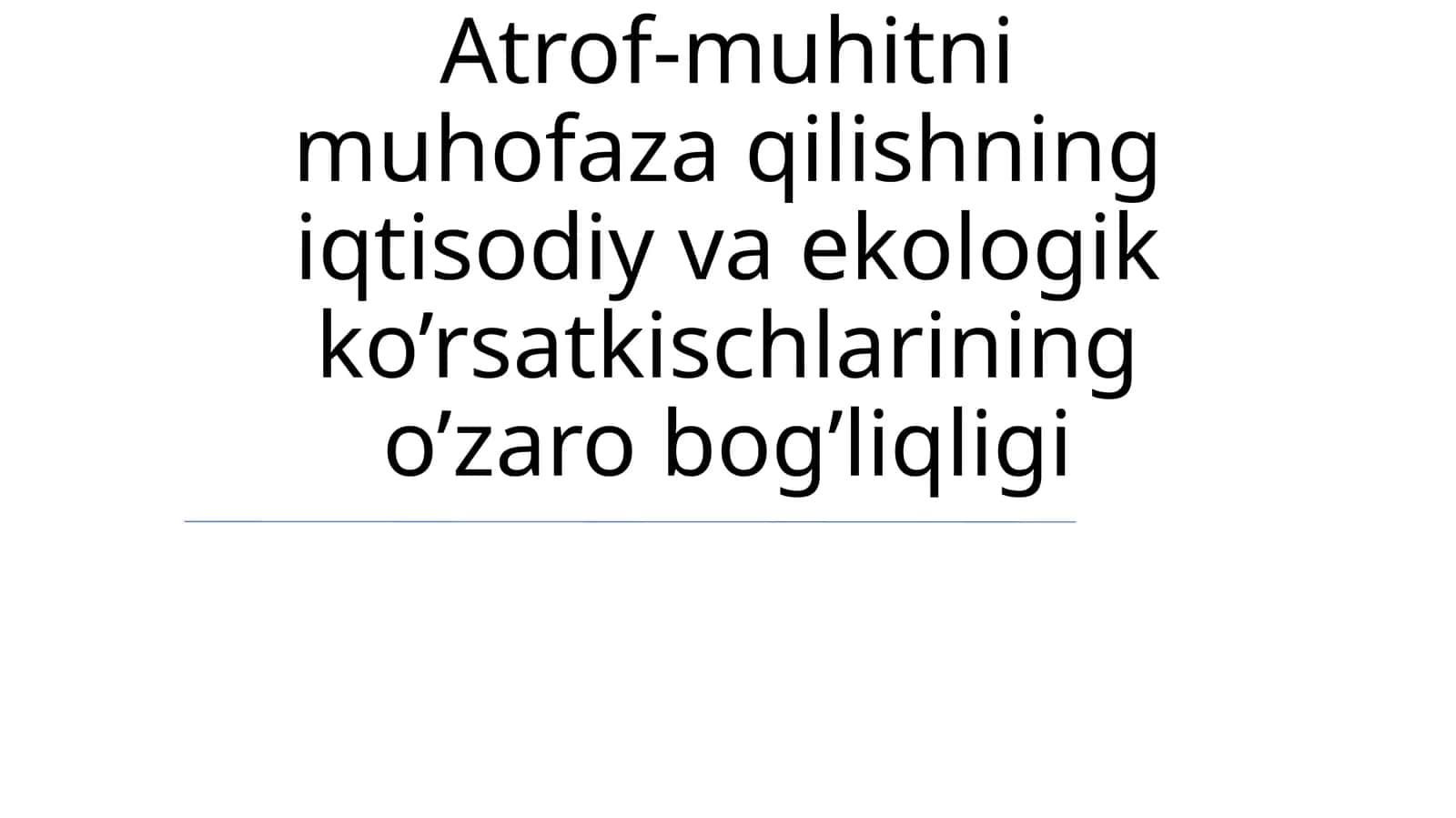 Atrof-muhitni muhofaza qilishning iqtisodiy va ekologik ko’rsatkischlarining o’zaro bog’liqligi