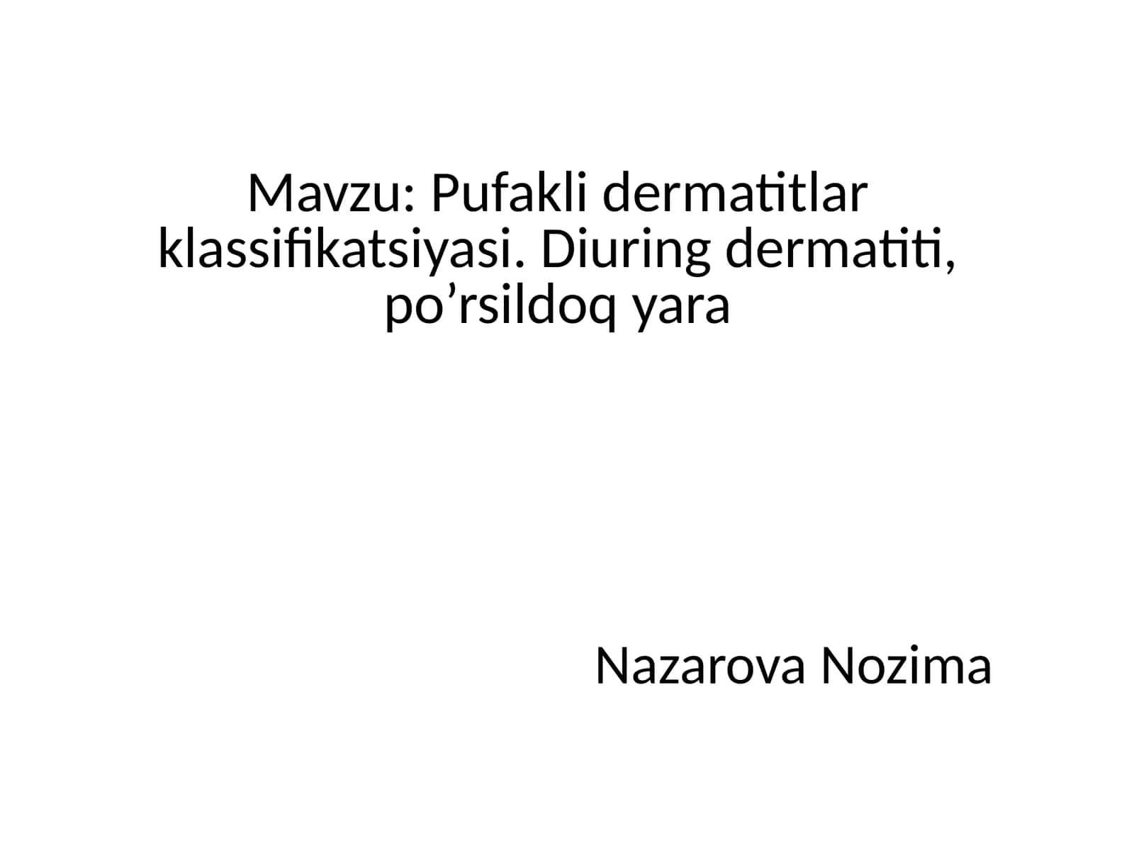 Pufakli dermatitlar klassifikatsiyasi. Diuring dermatiti, po’rsildoq yara
