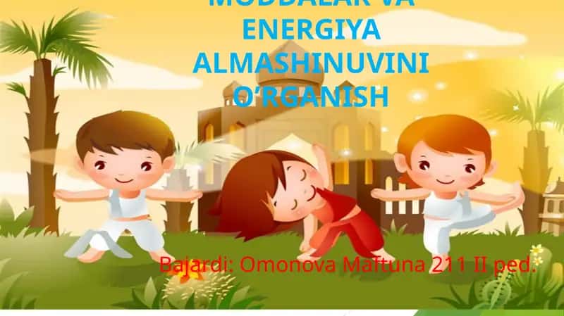 MODDALAR VA ENERGIYA ALMASHINUVINI O’RGANISH