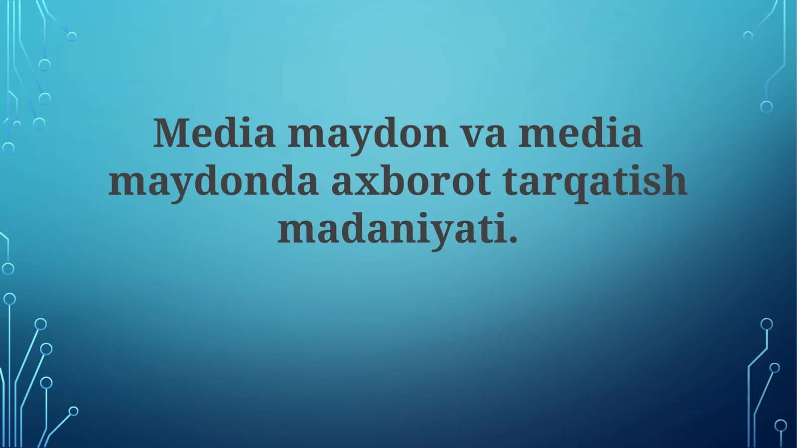 Media maydon va mediamaydon da axborot tarqatish madaniyati