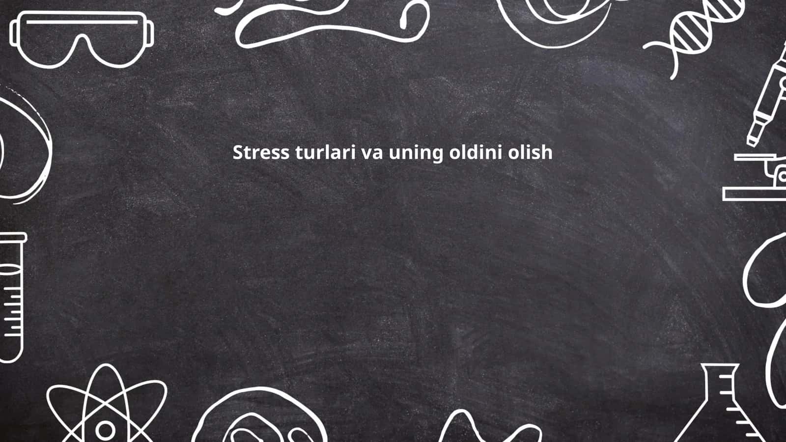 Stress turlari va uning oldini olish