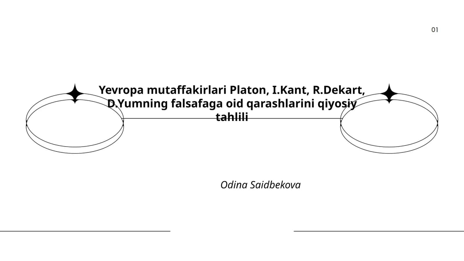Yevropa mutaffakirlari Platon, I.Kant, R.Dekart, D.Yumning falsafaga oid qarashlarini qiyosiy tahlili
