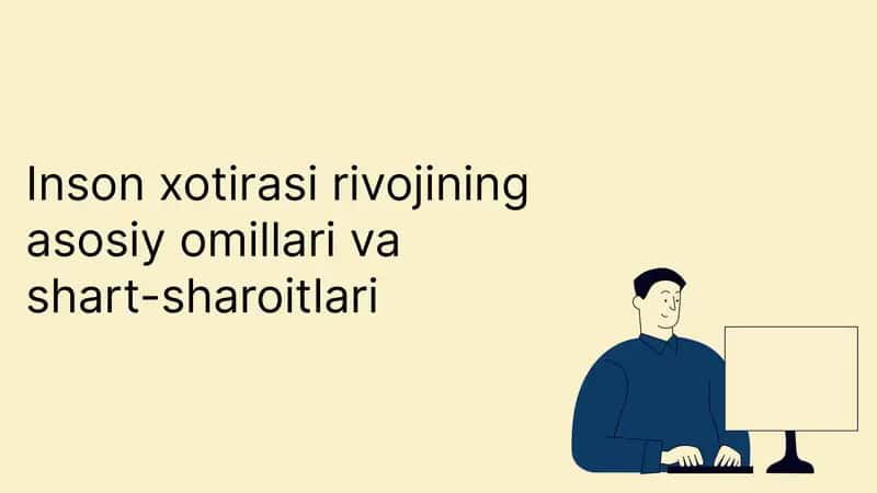 Xotira rivojlanishining psixologik asoslari va mexanizmlari