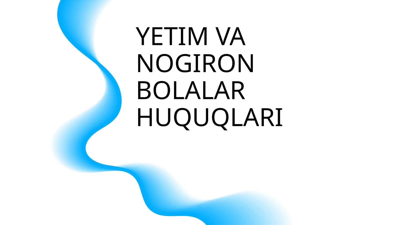 YETIM VA NOGIRON BOLALAR HUQUQLARI