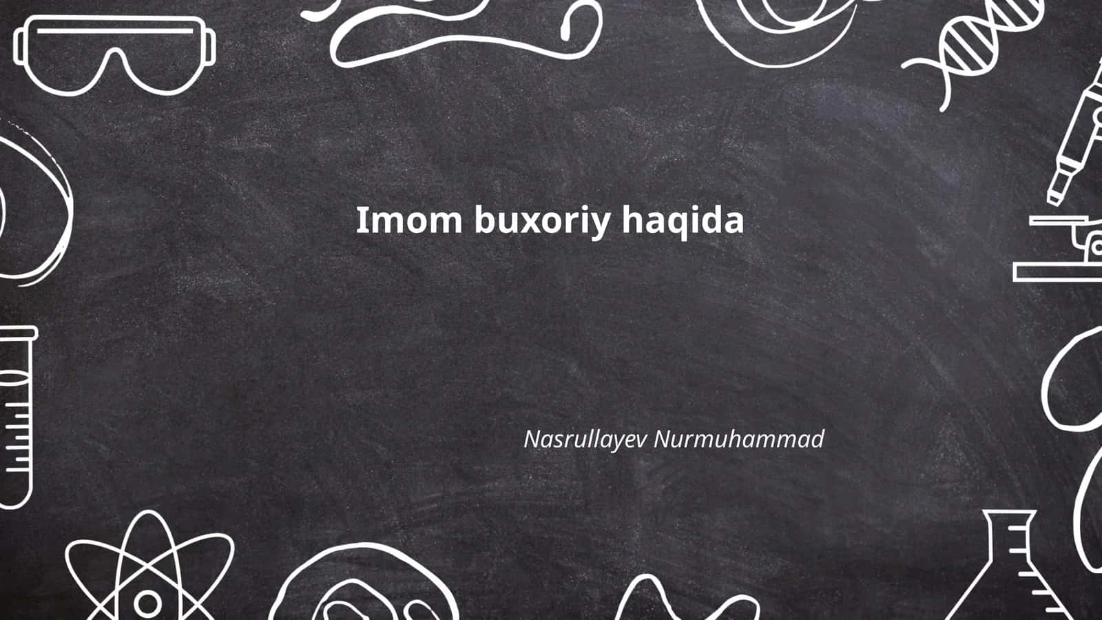 Imom Buxoriy haqida