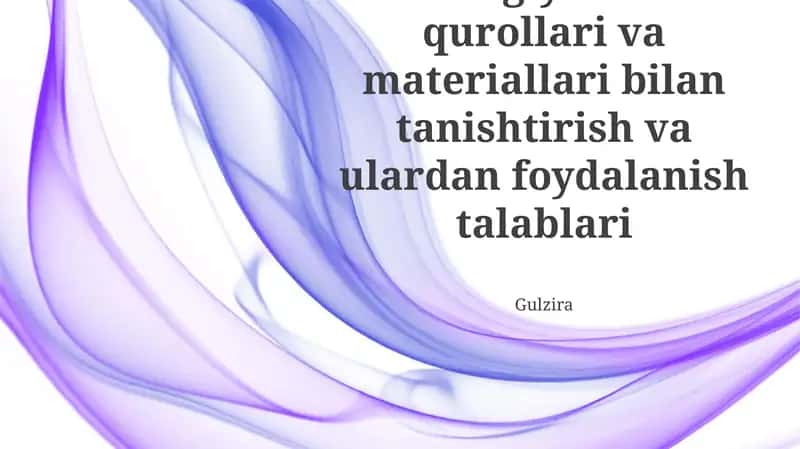 Texnologiyalarda asbob va materiallardan foydalanish talablari