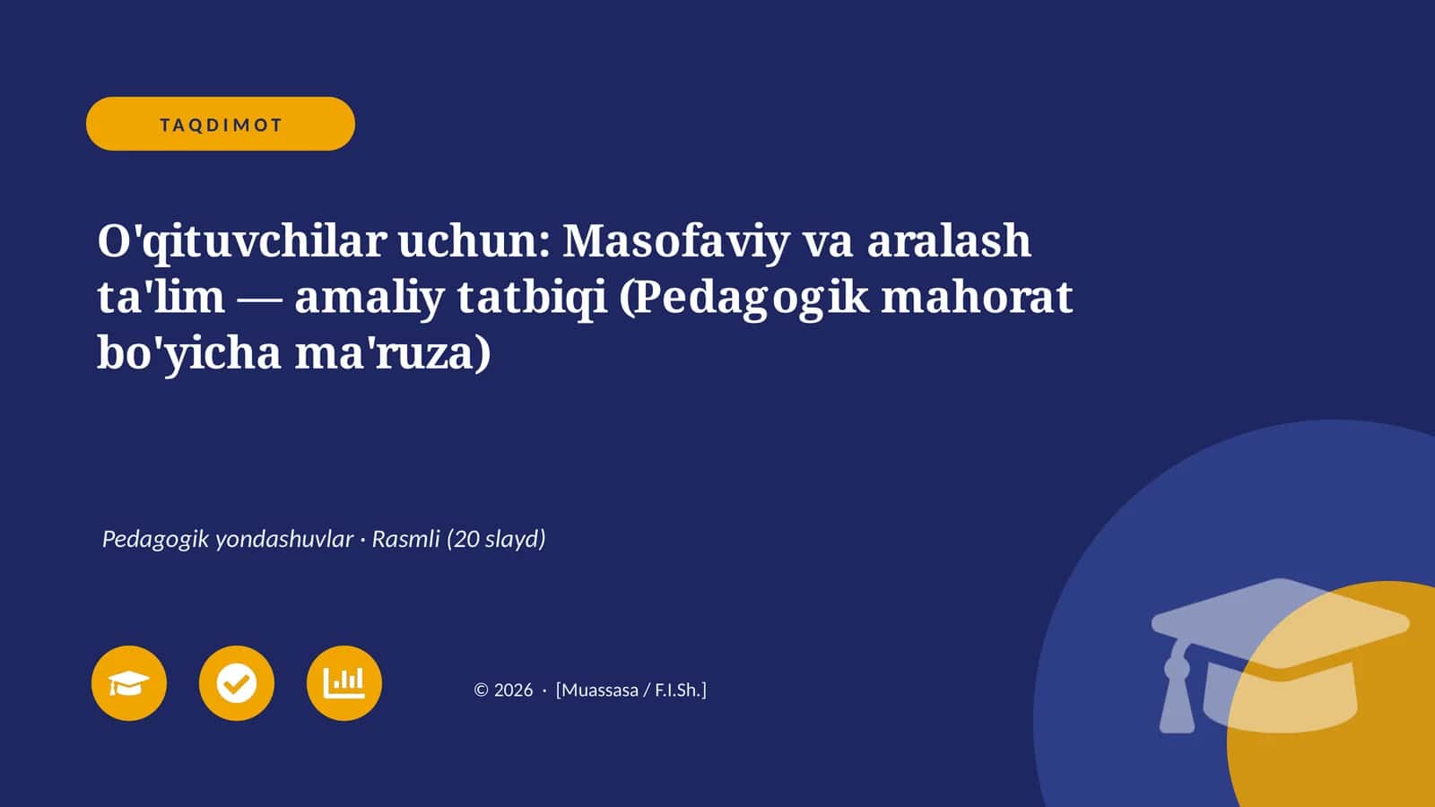 O'qituvchilar uchun: Masofaviy va aralash ta'lim — amaliy tatbiqi (Pedagogik mahorat bo'yicha ma'ruza)