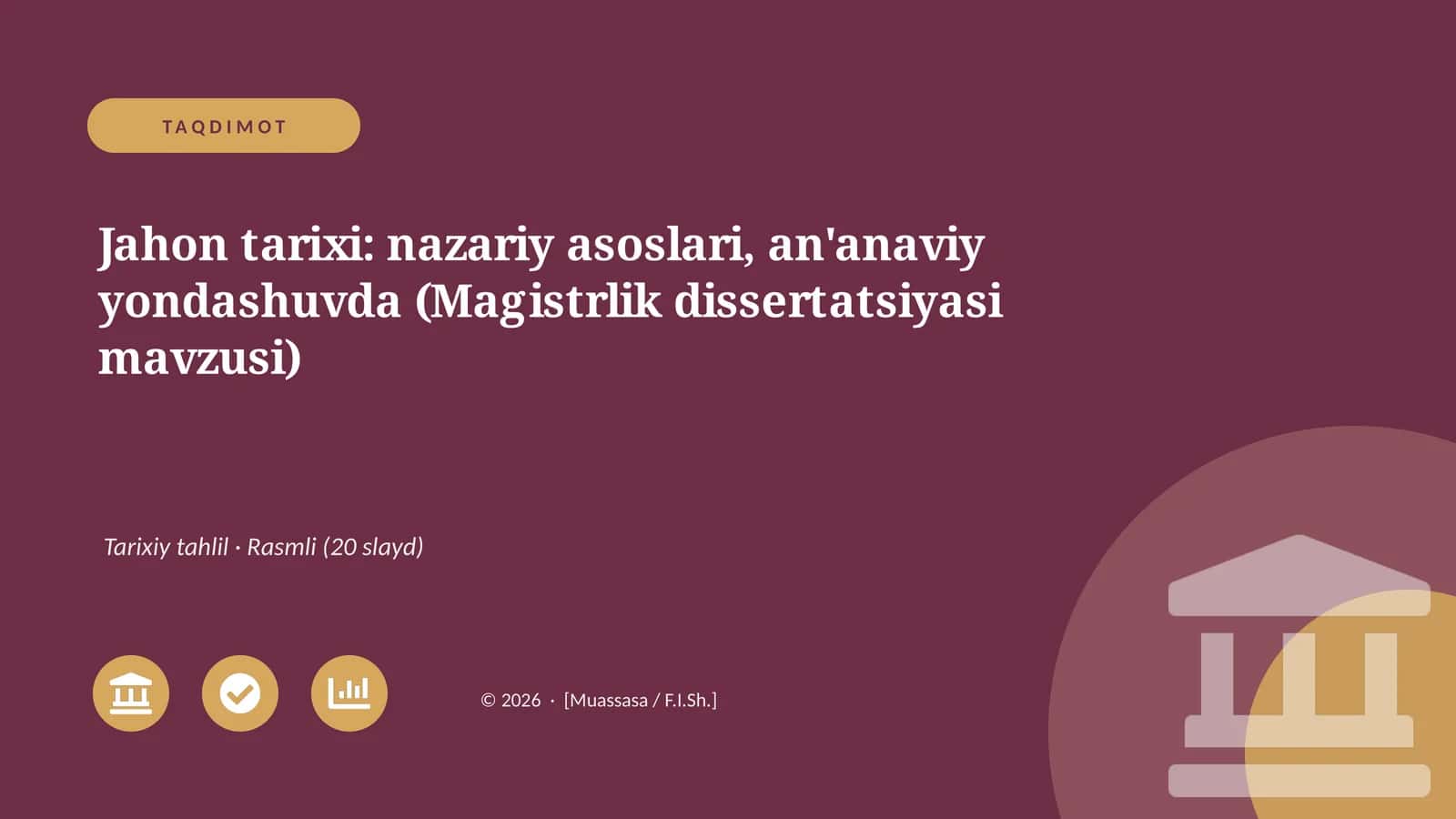 Jahon tarixi: nazariy asoslari, an'anaviy yondashuvda (Magistrlik dissertatsiyasi mavzusi)